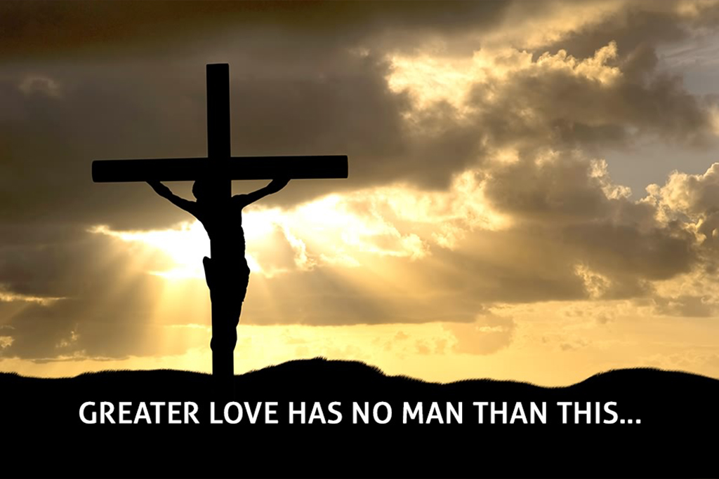 Greater Love Has No Man Than This