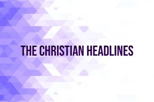 The Christian Headlines